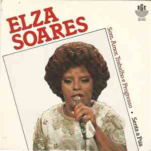 Elza Soares - Som, Amor, Trabalho E Progresso / Senta A Puá