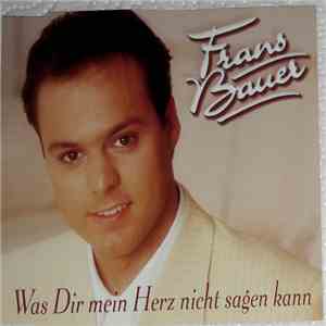 Frans Bauer - Was Dir Mein Herz Sagen Kann