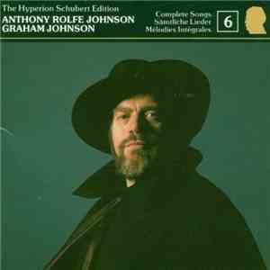 Franz Schubert, Anthony Rolfe Johnson, Graham Johnson  - The Hyperion Schubert Edition 6