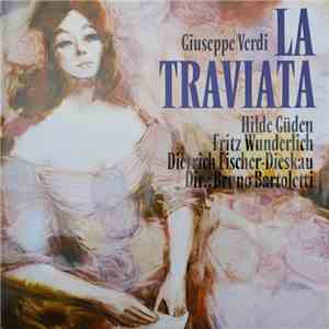 Giuseppe Verdi - Hilde Güden, Fritz Wunderlich, Dietrich Fischer-Dieskau ; Bruno Bartoletti - La Traviata