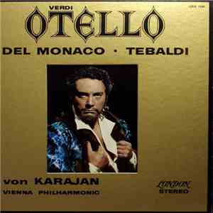 Giuseppe Verdi ,Verdi Mario del Monaco, Renata Tebaldi, Aldo Protti, Vienna Philharmonic Orchestra, Herbert von Karajan - Otello
