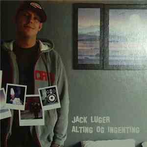 Jack Luger - Alting Og Ingenting