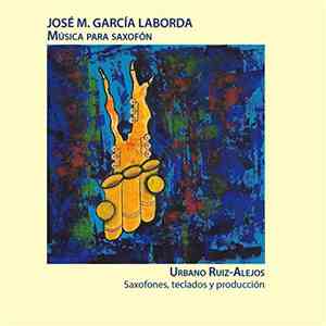 José M. García Laborda – Urbano Ruiz-Alejos - Música Para Saxofón