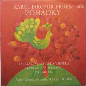 Karel Jaromír Erben, Karel Höger - Pohádky (Tři Zlaté Vlasy Děda Vševěda / O Třech Přadlenách / Otesánek)