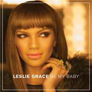 Leslie Grace - Be My Baby