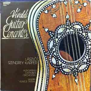 László Szendrey Karper, Hungarian Chamber Orchestra , Leader: Vilmos Tátrai // Antonio Vivaldi - Vivaldi Guitar Concertos