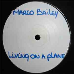 Marco Bailey - Living On A Plane E.P.