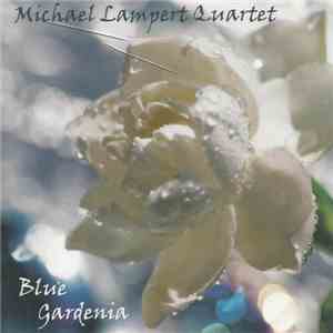 Michael Lampert Quartet - Blue Gardenia