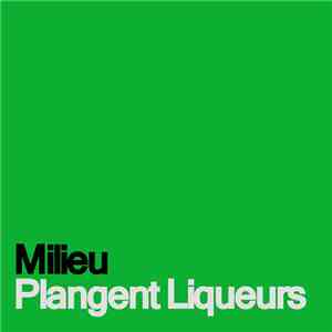 Milieu - Plangent Liqueurs, Vol. 1: Highwater Tape Boutique