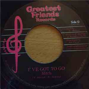 Mitch  - I've Got To Go