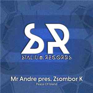 Mr Andre Pres. Zsombor K - Peace Of Island
