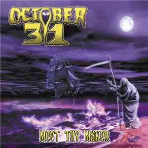 October 31 - Meet Thy Maker