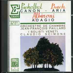 Pachelbel, Bach, Albinoni, Orchestre De Chambre Jean-François Paillard, I Solisti Veneti, Claudio Scimone - Pachelbel: Canon, Bach: Aria, Albinoni: Adagio
