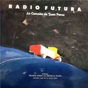 Radio Futura - La Canción De Juan Perro