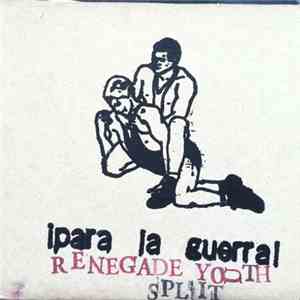 Renegade Youth / Para La Guerra - Split 7"