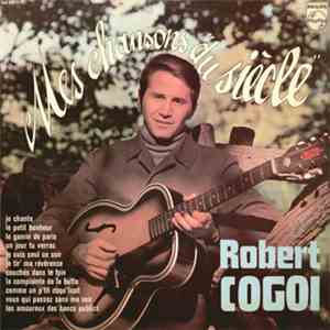 Robert Cogoi - Mes Chansons "Du Siècle"