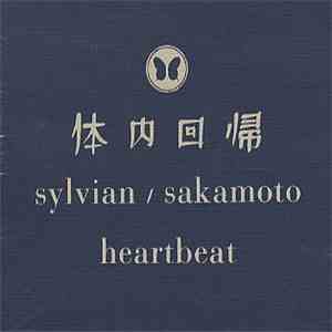 Sylvian / Sakamoto - Heartbeat