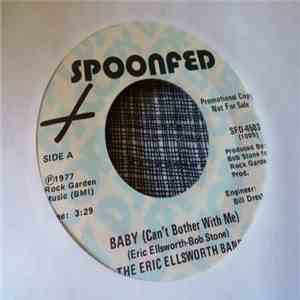 The Eric Ellsworth Band - Baby (Can't Bother With Me)