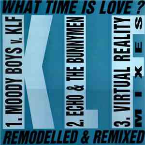 The KLF - What Time Is Love? (Remodelled & Remixed)