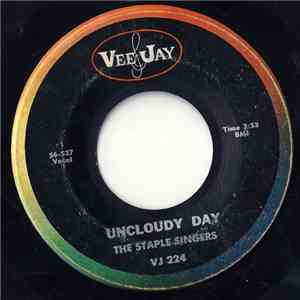 The Staple Singers - Uncloudy Day / I Know I Got Religion