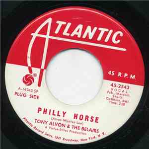 Tony Alvon & The Belairs - Philly Horse / Don't Be No Drag (Giddy Up)