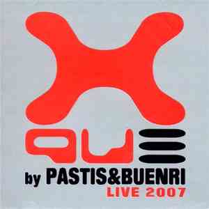 Various - Xque - By Pastis & Buenri Live 2007