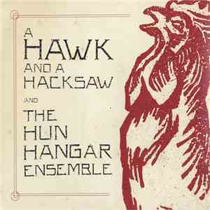 A Hawk And A Hacksaw And The Hun Hangár Ensemble - A Hawk And A Hacksaw And The Hun Hangár Ensemble EP