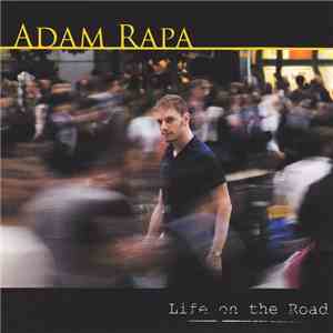 Adam Rapa - Life On The Road