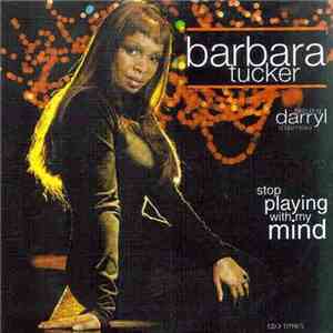 Barbara Tucker Feat. Darryl D'Bonneau - Stop Playing With My Mind
