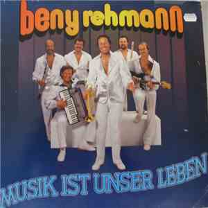 Beny Rehmann - Musik Ist Unser Leben