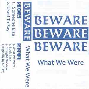 Beware  - What We Were