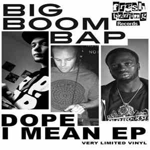 Big Boom Bap - Dope I Mean EP