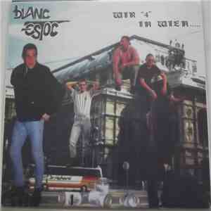 Blanc Estoc - Wir 4 In Wien.....