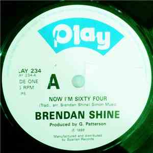 Brendan Shine - Now I'm Sixty Four