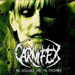 Carnifex - The Diseased And The Poisoned