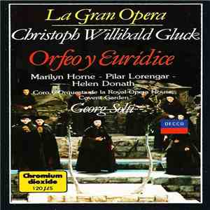 Christoph Willibald Gluck : Marilyn Horne, Pilar Lorengar, Helen Donath, Coro De La Royal Opera House, Covent Garden, Orquesta De La Royal Opera House, Covent Garden, Georg Solti - Orfeo Y Euridice (II)