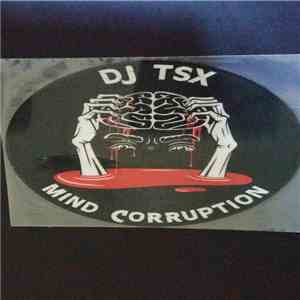 DJ TSX - Mind Corruption Picture