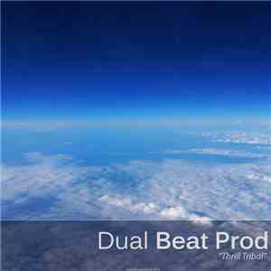 Dual Beat Prod - Thrill Tribal