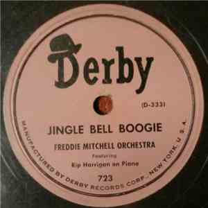 Freddie Mitchell Orchestra Featuring Rip Harrigan on Piano - Jingle Bell Boogie / Auld Land Syne Boogie