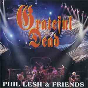 Grateful Dead - Phil Lesh & Friends