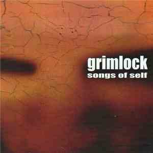 Grimlock - Songs Of Self