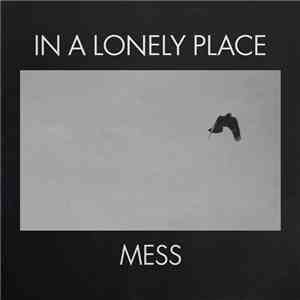 In A Lonely Place  - Mess