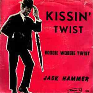 Jack Hammer - Kissin' Twist / Boogie Woogie Twist