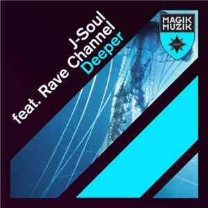 J-Soul Feat. Rave Channel - Deeper