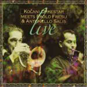 Koçani Orkestar, Meets Paolo Fresu & Antonello Salis - Live