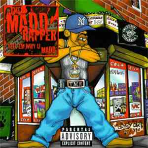 Madd Rapper - Tell Em Why U Madd