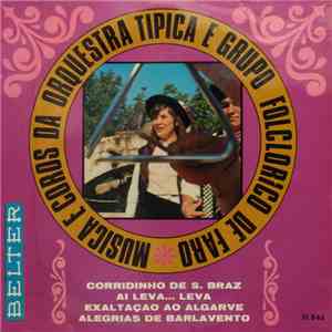 Musica E Coros Da Orquesta Tipica E Grupo Folclorico De Faro - Corridinho De S.Braz