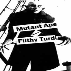 Mutant Ape / Filthy Turd - Mutant Ape / Filthy Turd