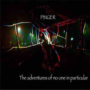 Pinger - The Adventures Of No One In Particular