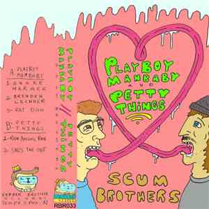 Playboy Manbaby / Petty Things - Scum Brothers
